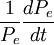 \frac{1}{P_e}\frac{dP_e}{dt}