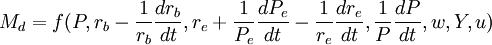 M_d=f(P,r_b-\frac{1}{r_b}\frac{dr_b}{dt},r_e+\frac{1}{P_e}\frac{dP_e}{dt}-\frac{1}{r_e}\frac{dr_e}{dt},\frac{1}{P}\frac{dP}{dt},w,Y,u)