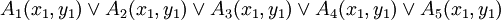 A_1(x_1,y_1)\lor A_2(x_1,y_1)\lor A_3(x_1,y_1)\lor A_4(x_1,y_1)\lor A_5(x_1,y_1)