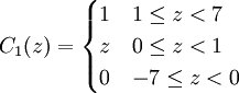 C_1(z)=\begin{cases} 1 & 1\le z <7 \\ z & 0\le z <1 \\ 0 & -7\le z <0 \end{cases}