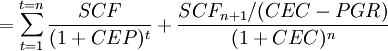 =\sum^{t=n}_{t=1}\frac{SCF}{(1+CEP)^t}+\frac{SCF_{n+1}/(CEC-PGR)}{(1+CEC)^n}