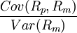\frac{Cov(R_p,R_m)}{Var(R_m)}